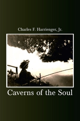 Caverns of the Soul by Harrienger, Charles