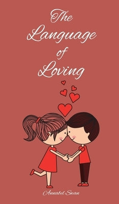 The Language of Loving by Swan, Annabel