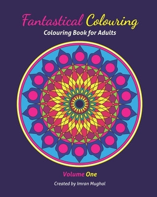 Fantastical Colouring: Colouring Book for Adults by Mughal, Imran