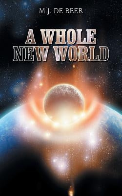 A Whole New World by De Beer, M. J.