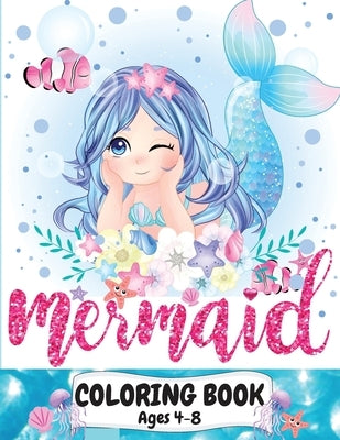 Mermaid Coloring Book Ages 4-8: Great coloring and activity book for kids with cute mermaids / 40 unique coloring pages / Pretty mermaid kids coloring by Dorny, Lora