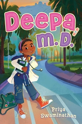 Deepa, M.D. by Swaminathan, Priya