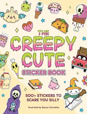 The Creepy Cute Sticker Book: 500+ Stickers to Scare You Silly by Carradice, Gaynor