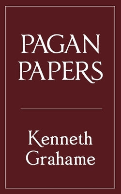 Pagan Papers by Grahame, Kenneth