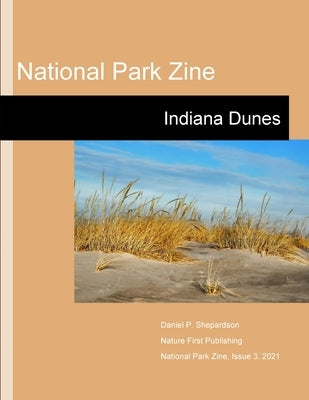 National Park Zine: Indiana Dunes by Shepardson, Daniel P.