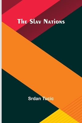 The Slav Nations by Tucic, Srdan