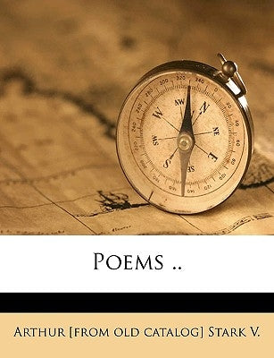 Poems .. by Stark, Arthur Cowell