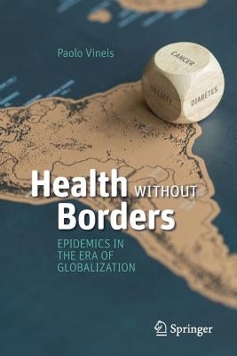 Health Without Borders: Epidemics in the Era of Globalization by Vineis, Paolo
