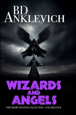 Wizards and Angels: The Short Fiction Collection, Volume Four by Outfield, Rish