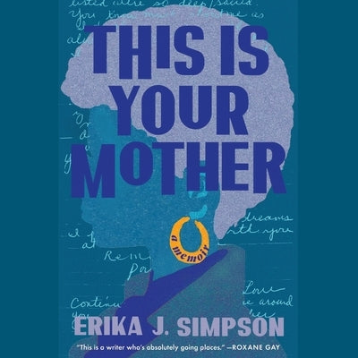 This Is Your Mother: A Memoir by Simpson, Erika J.