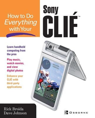 How to Do Everything with Your Clie(tm) by Broida, Rick
