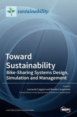 Toward Sustainability: Bike-Sharing Systems Design, Simulation and Management by Caggiani, Leonardo