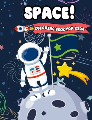 Space! Coloring Book For Kids: Fun Outer Space Coloring with Planets, Astronauts, Space Ships, Aliens and Rockets (Children's Coloring Books) by Publishing, Lemon Kids