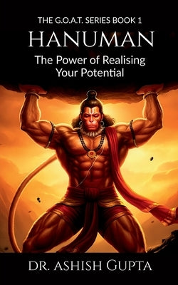 Hanuman: The Power of Realising Your Potential by Dr Ashish Gupta