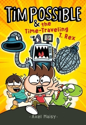 Tim Possible & the Time-Traveling T. Rex by Maisy, Axel