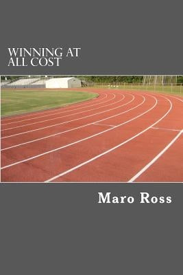 Winning At All Cost by Ross, Maro