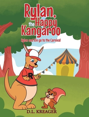 Rylan, the Happy Kangaroo: Rylan and Rin go to the Carnival by Kreager, D. L.