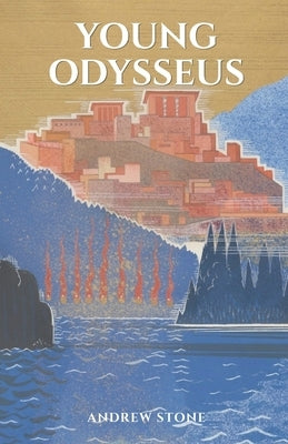Young Odysseus: A Novel of the Ancient World by Stone, Andrew