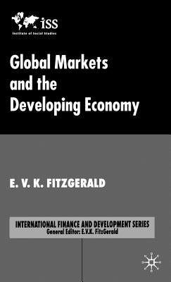 Global Markets and the Developing Economy by Fitzgerald, V.