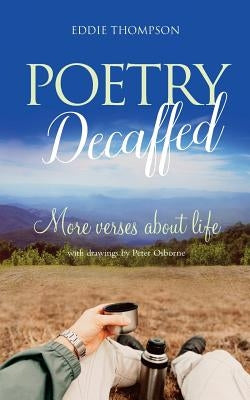Poetry Decaffed: More verses about life by Thompson, Eddie