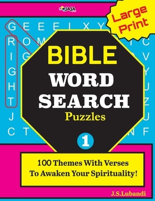 Large Print BIBLE WORD SEARCH Puzzles: 100 Themes With Verses To Awaken Your Spirituality! by Jaja Media