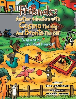 Friends: Cosmo and Bronte: "A Quest to Find Real Friends" by Gammaldi, Gino