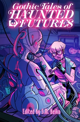 Gothic Tales of Haunted Futures by Beiko, S. M.