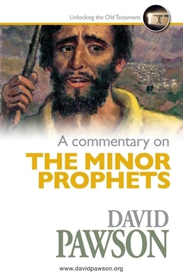 A Commentary on The Minor Prophets by Pawson, David