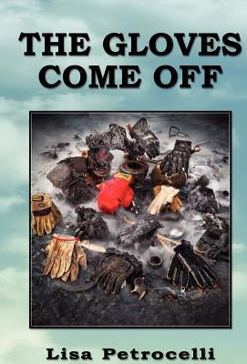 The Gloves Come Off by Petrocelli, Lisa