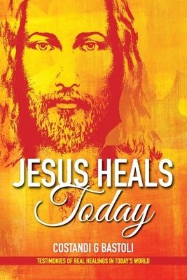 Jesus Heals Today by Bastoli, Costandi