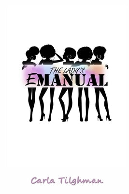 The Lady's E(Manual) by Tilghman, Carla