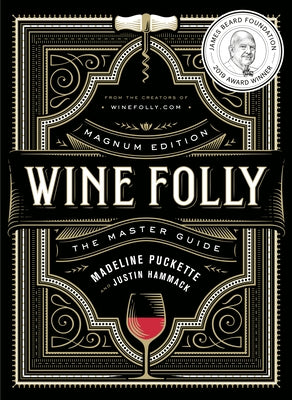 Wine Folly: Magnum Edition: The Master Guide by Puckette, Madeline