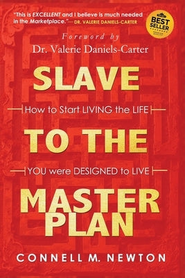 Slave To The Master Plan by Newton, Connell M.