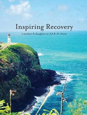 Inspiring Recovery in AA & Al-Anon by Paulisich, Laura