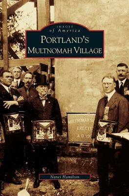 Portland's Multnomah Village by Hamilton, Nanci