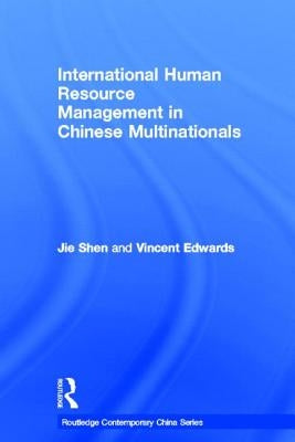 International Human Resource Management in Chinese Multinationals by Shen, Jie