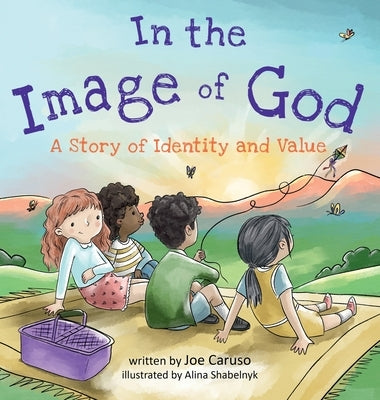In the Image of God: A Story of Identity and Value by Caruso, Joe