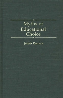 Myths of Educational Choice by Pearson, Judith