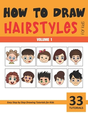 How to Draw Hairstyles for Kids - Vol 1 by Rai, Sonia