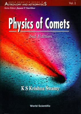 Physics of Comets (2nd Edition) by Krishna Swamy, K. S.