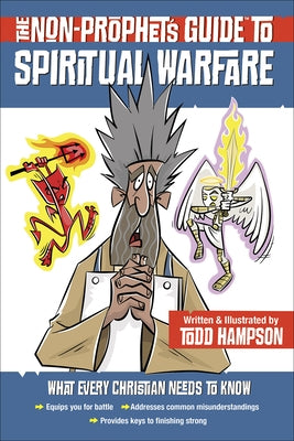 The Non-Prophet's Guide to Spiritual Warfare by Hampson, Todd