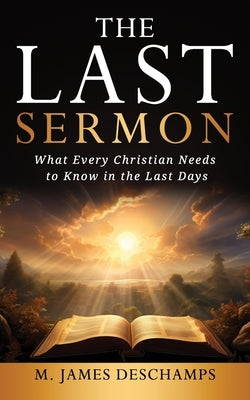 The Last Sermon by DesChamps, Michael