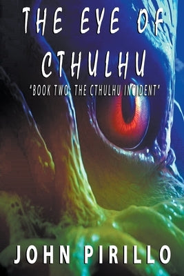 The Eye of Cthulhu by Pirillo, John