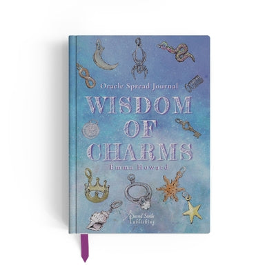 Wisdom of Charms Journal: A Guided Oracle Journal Featuring 66 Spreads for Intuitive Discovery by Howard, Emma