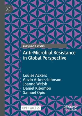 Anti-Microbial Resistance in Global Perspective by Ackers, Louise