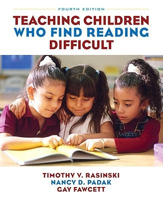 Teaching Children Who Find Reading Difficult by Rasinski, Timothy