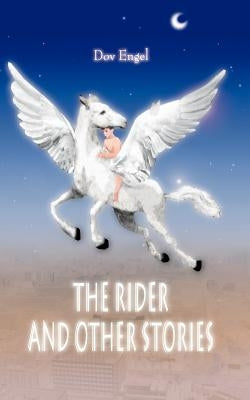 The Rider and Other Stories by Engel, Dov