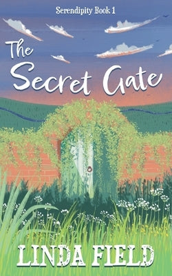 The Secret Gate: Serendipity Book One by Field, Linda