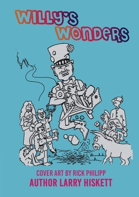 Willy's Wonders by Hiskett, Larry