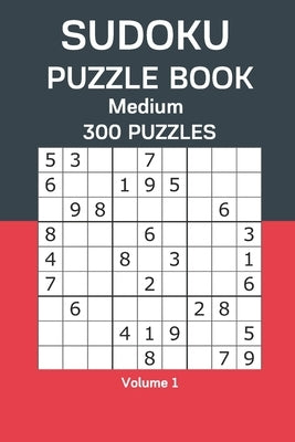 Sudoku Puzzle Book Medium: 300 Puzzles Volume 1 by Fortner, James